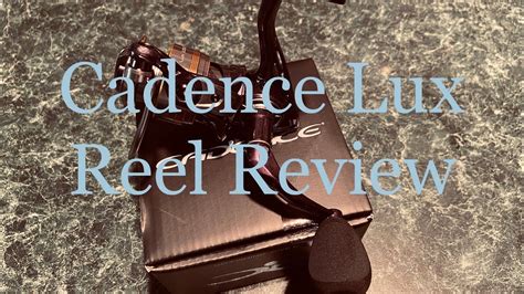Cadence Lux Spinning Reel—First Impressions .